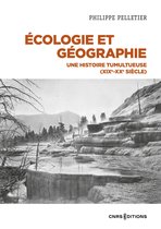 Géographie - Écologie et géographie - Une histoire tumultueuse (XIXe XXe siècle)