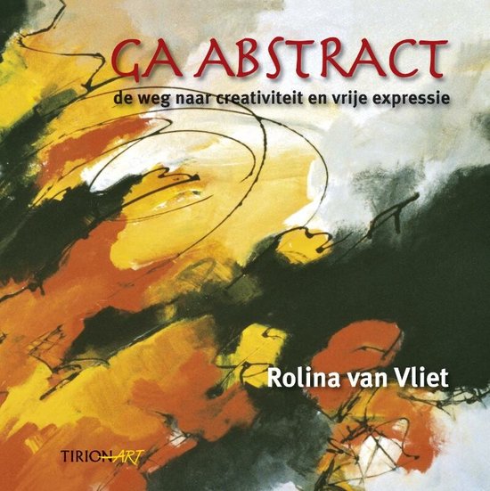 Cover van het boek 'Ga Abstract' van Roland van Vliet