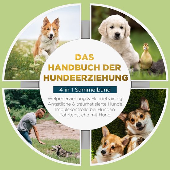 Das Handbuch der Hundeerziehung - 4 in 1 Sammelband: Impulsk ... - cover