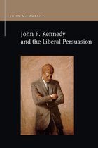 Rhetoric & Public Affairs - John F. Kennedy and the Liberal Persuasion
