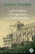 Vents d'Histoire - La Sorcière, le Forgeron et les Cathédrales