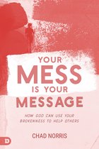 Your Mess is Your Message