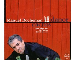 Manuel Rocheman Cactus Dance 1-Cd