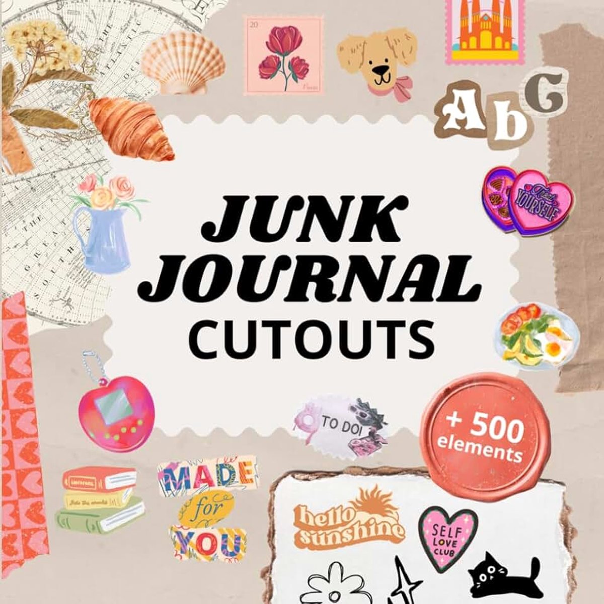 Junk Journal Cutouts Cute Designs : Quotes, Food, Animals, Letters, Background Scrapbook: + 500 Images and Text for Creative Journaling to Cut Out