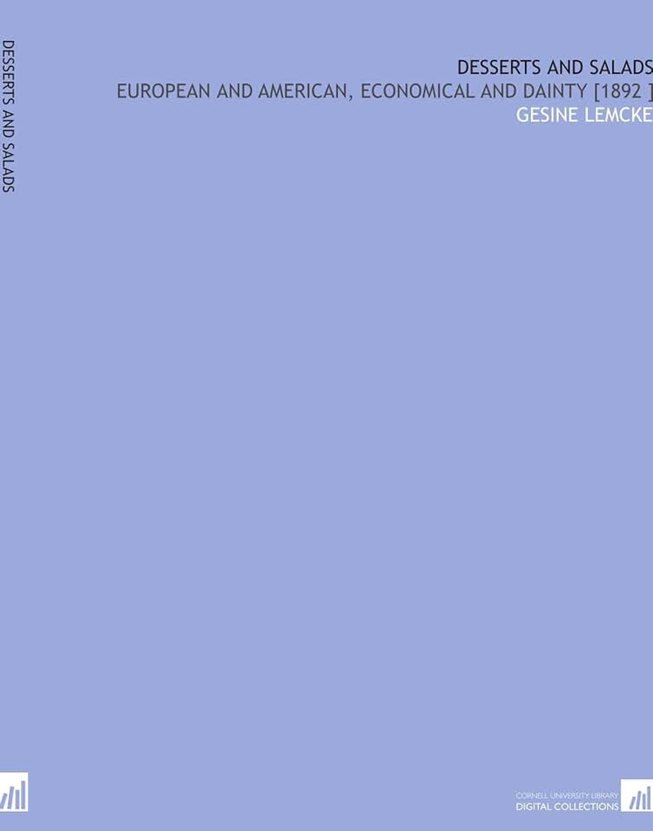 And Salads: European and American, Economical and Dainty [1892 ]