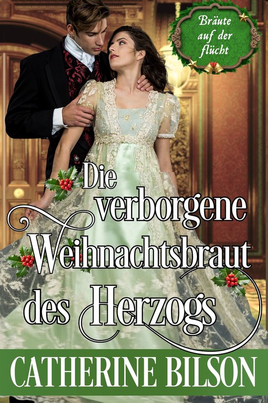 Een paar in historische kledij; zij in een lichtgroene kanten jurk, hij in een zwart jacquet. Titel: Die verborgene Weihnachtsbraut des Herzogs.