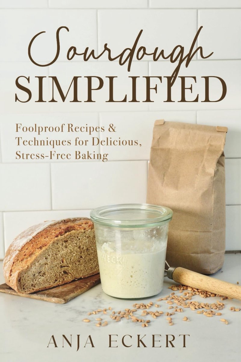 Sourdough Simplified: Foolproof Recipes & Techniques for Delicious, Stress-Free Baking - ShopVlot