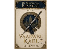 De Kronieken van Aeterna 3 - De Wereld van Eryndor Vaarwel Kael