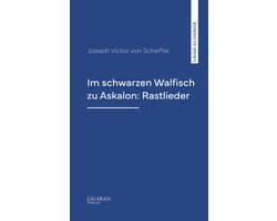 Im schwarzen Walfisch zu Askalon: Rastlieder