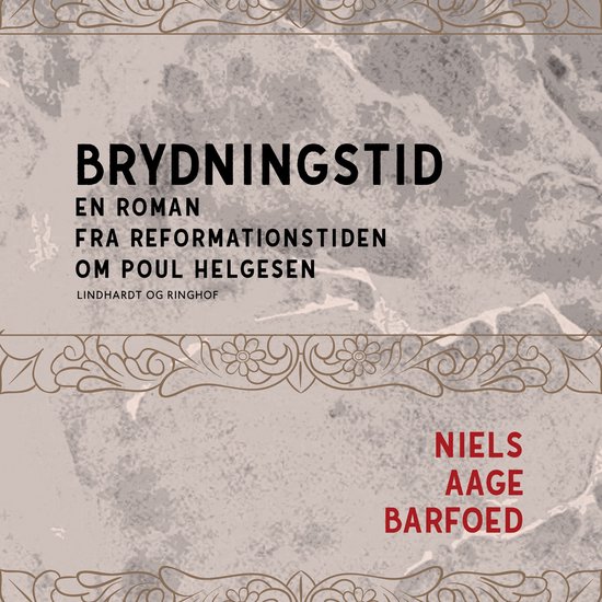 Brydningstid - En roman fra reformationstiden om Poul Helges ... - cover