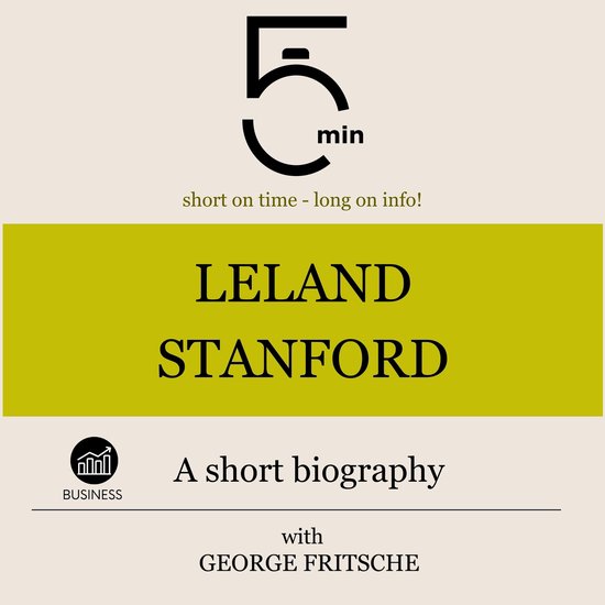 Leland Stanford: A short biography - cover