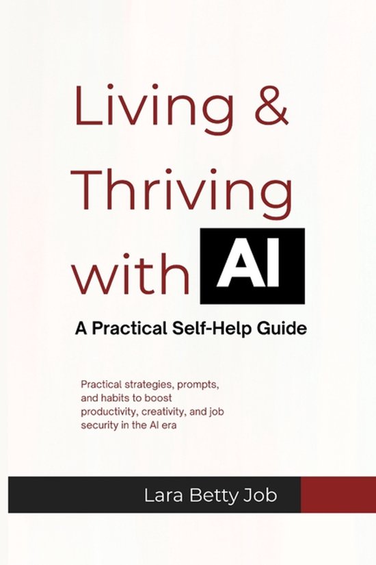 Living & Thriving with AI A Practical Self-Help Guide - cover