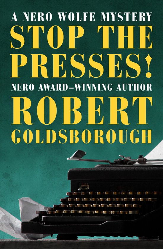 The Nero Wolfe Mysteries 11 - Stop the Presses! - cover