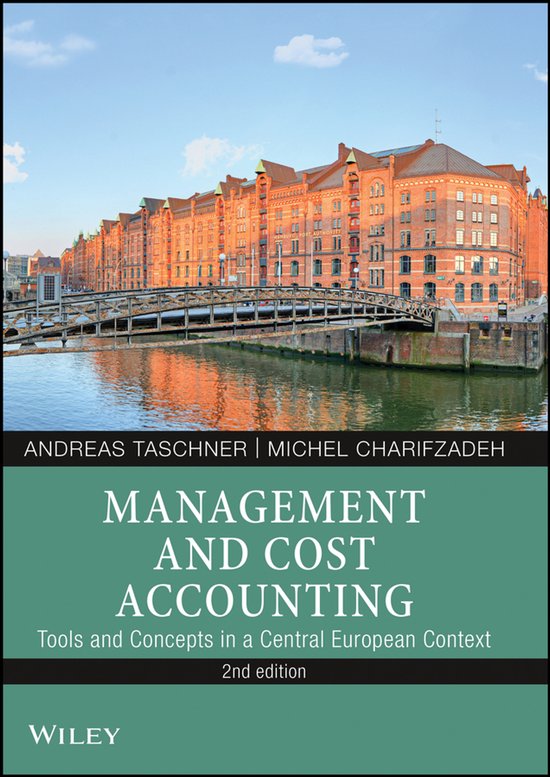 Management and Cost Accounting, 2e édition, par Andreas Taschner et Michel Charifzadeh, publié par Wiley. L'avant de la couverture montre un pont traversant un canal menant à une rangée d'entrepôts en briques sous un ciel bleu.