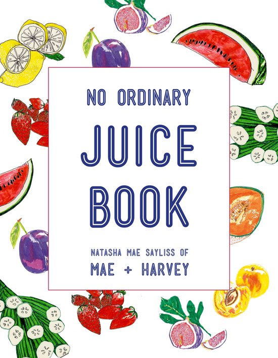 Mae + Harvey No Ordinary Juice Book - cover