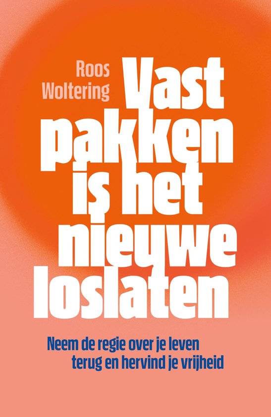 Vastpakken is het nieuwe loslaten - cover