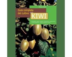 Guía completa del cultivo del kiwi