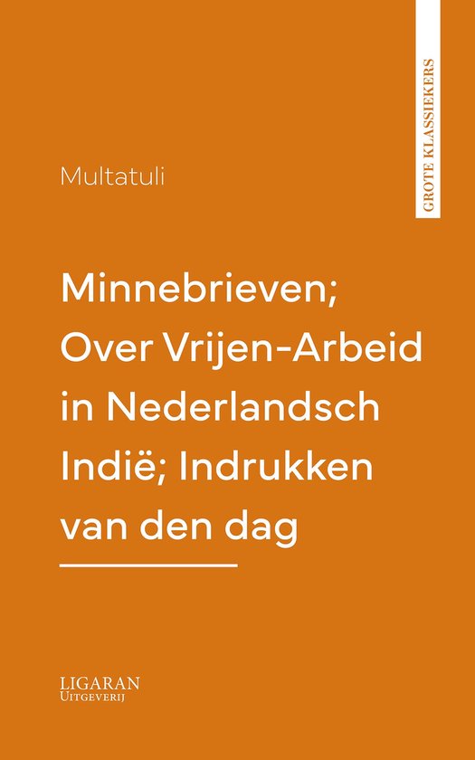 Minnebrieven; Over Vrijen-Arbeid in Nederlandsch Indië; Ind ... - cover