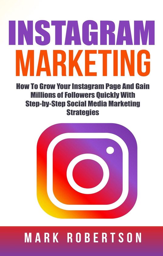 Instagram Marketing: How To Grow Your Instagram Page And Gai ... - cover