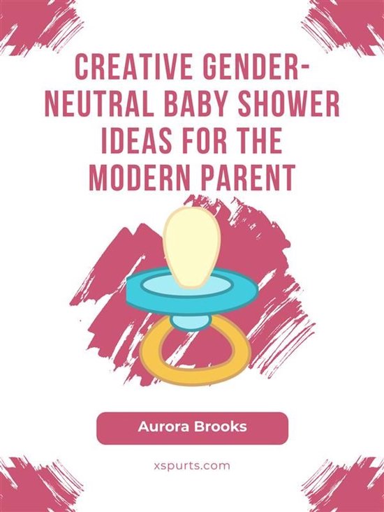 Creative Gender-Neutral Baby Shower Ideas for the Modern Par ... - cover