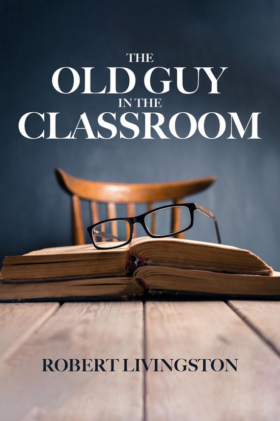 The Old Guy In The Classroom - cover