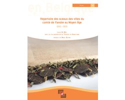 Répertoire des sceaux des villes du comté de Flandre au Moyen Âge (1200-1500)