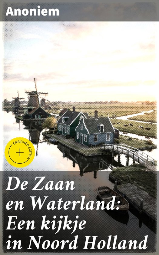 De Zaan en Waterland: Een kijkje in Noord Holland - cover