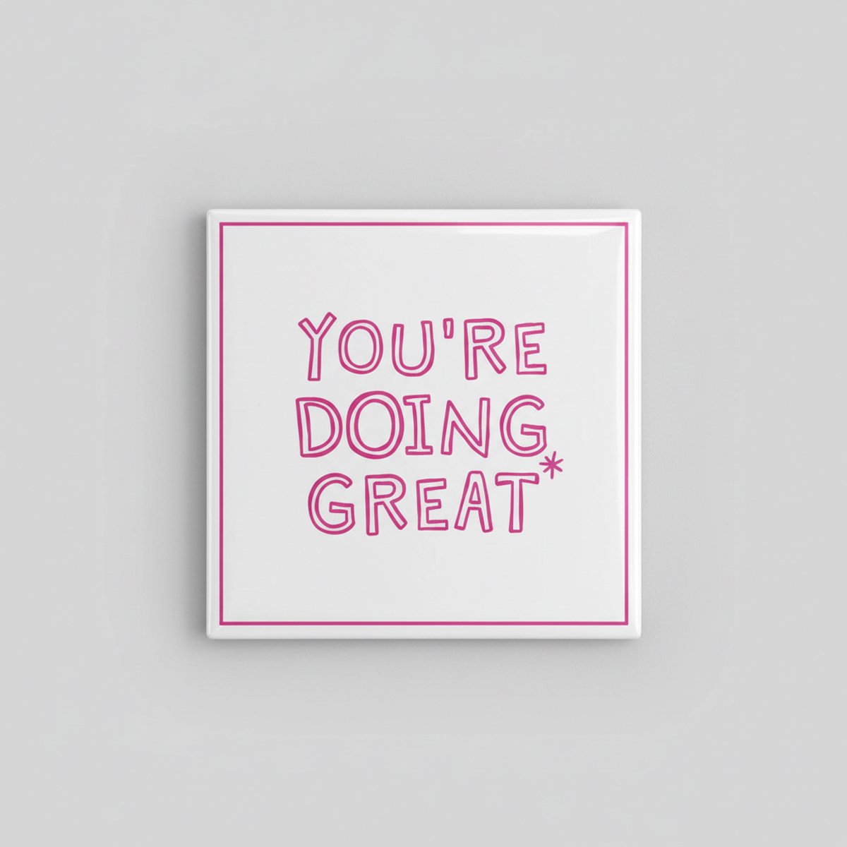 Bemoedigende Quote Decoratie Tegel “You’re Doing Great” – Positieve Motivatie Wand- & Woon