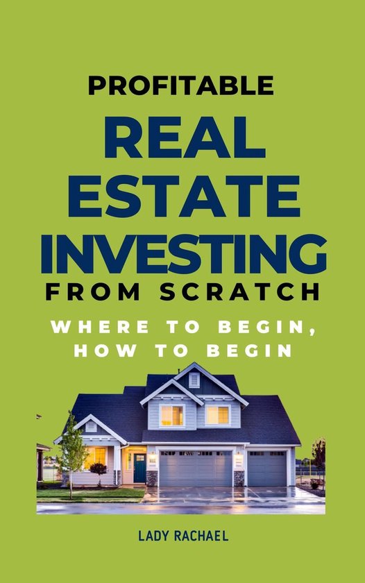 Profitable Real Estate Investing From Scratch: Where To Begi ... - cover