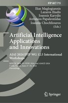 IFIP Advances in Information and Communication Technology- Artificial Intelligence Applications and Innovations. AIAI 2024 IFIP WG 12.5 International Workshops