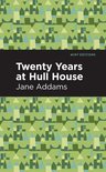 Mint Editions- Twenty Years at Hull-House