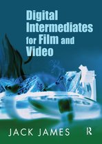 Digital Intermediates For Film & Video