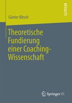 Theoretische Fundierung Einer Coaching-Wissenschaft