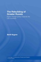 Routledge Contemporary Russia and Eastern Europe Series-The Rebuilding of Greater Russia