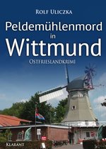 Die Kommissare Bert Linnig und Nina Jürgens ermitteln 18 - Peldemühlenmord in Wittmund. Ostfrieslandkrimi