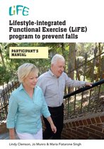 Life- Lifestyle-Integrated Functional Exercise (LiFE) Program to Prevent Falls [Participant's Manual]
