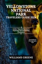 WAYFINDER GUIDES - YELLOWSTONE NATIONAL PARK TRAVELERS GUIDE 2024