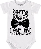 Baby Rompertje met tekst 'Sorry ladies, i only have eyes for mommy' | Korte mouw l | wit zwart | maat 62/68 | cadeau | Kraamcadeau | Kraamkado