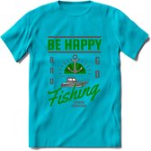 Be Happy Go Fishing - Vissen T-Shirt | Groen | Grappig Verjaardag Vis Hobby Cadeau Shirt | Dames - Heren - Unisex | Tshirt Hengelsport Kleding Kado - Blauw - 3XL
