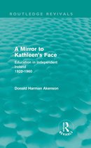 Routledge Revivals - A Mirror to Kathleen's Face (Routledge Revivals)