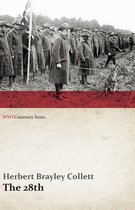 Wwi Centenary-The 28th: A Record of War Service in the Australian Imperial Force, 1915-19 - Volume I. (Wwi Centenary Series)