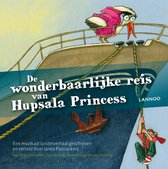De wonderbaarlijke reis van Hupsala Princess (incl. cd)