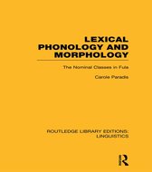 Routledge Library Editions: Linguistics - Lexical Phonology and Morphology (RLE Linguistics A: General Linguistics)