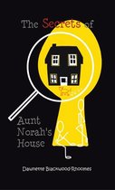 The Secrets of Aunt Norah’S House