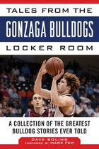 Tales from the Team - Tales from the Gonzaga Bulldogs Locker Room