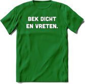 Bek Dicht En Vreten - Snack T-Shirt | Grappig Verjaardag Kleding Cadeau | Eten En Snoep Shirt | Dames - Heren - Unisex Tshirt | - Donker Groen - L
