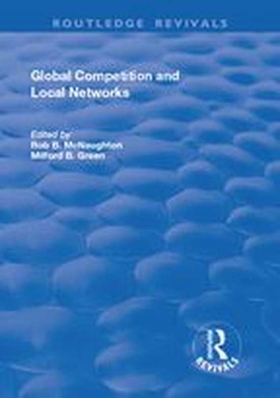 Routledge Revivals - Global Competition and Local Networks - cover