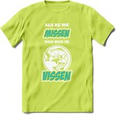 Als Ze Me Missen Dan Ben Ik Vissen T-Shirt | Aqua | Grappig Verjaardag Vis Hobby Cadeau Shirt | Dames - Heren - Unisex | Tshirt Hengelsport Kleding Kado - Groen - 3XL