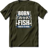 Born To Fish - Vissen T-Shirt | Grappig Verjaardag Vis Hobby Cadeau Shirt | Dames - Heren - Unisex | Tshirt Hengelsport Kleding Kado - Leger Groen - XXL