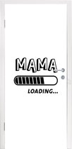 Deursticker Mama loading... - Spreuken - Mama - Quotes - 95x215 cm - Deurposter